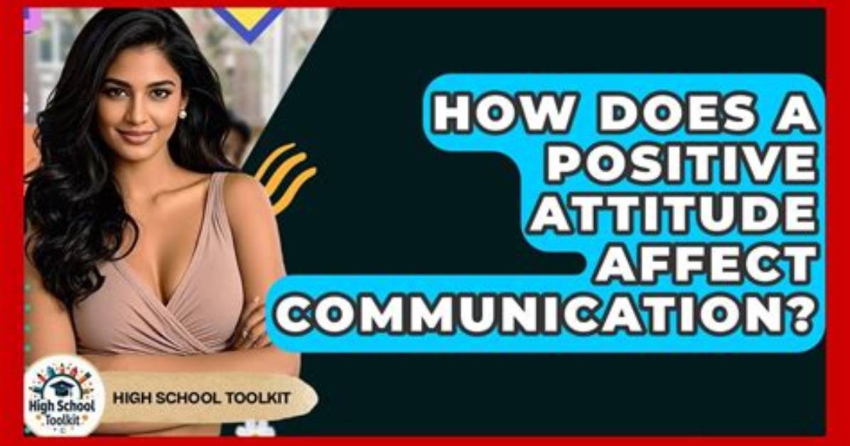 Does Attitude Affect Communication?