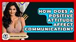 Does Attitude Affect Communication?