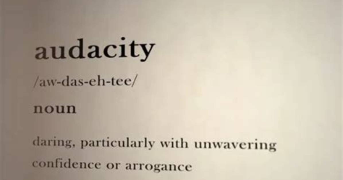 Does Audacity Mean Boldness?