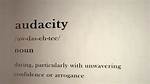 Does Audacity Mean Boldness?