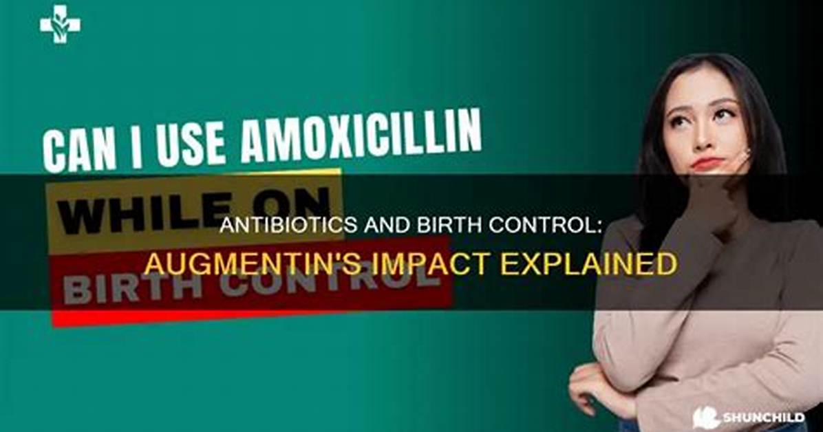 Does Augmentin Affect Birth Control?