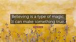 Does Believing Something Make It True?