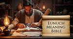 Does Bible Support Eunuch?