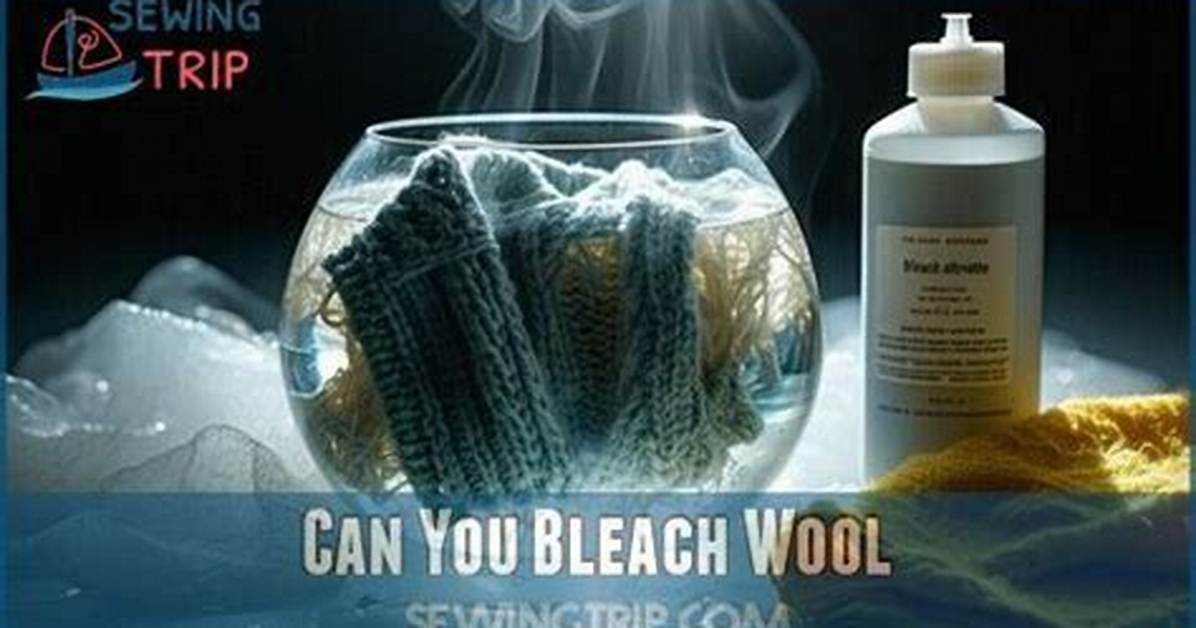 Does Bleach Whiten Wool?