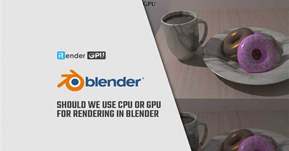Does Blender Use Gpu or Cpu?