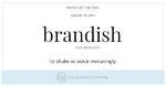 Does Brandish Mean Wave?