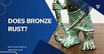 Does Bronze Rust