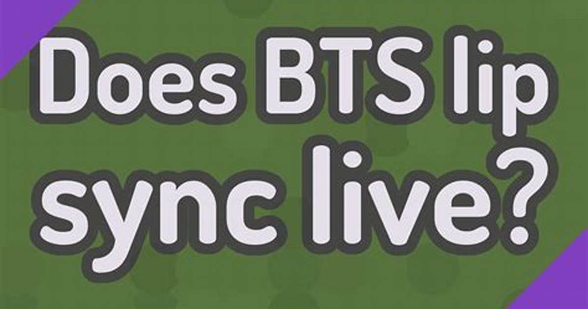 Does Bts Lip Sync?