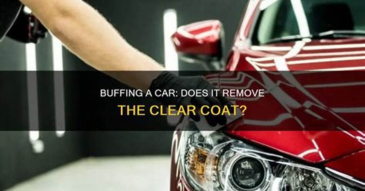 Does Buffing Damage Clear Coat?