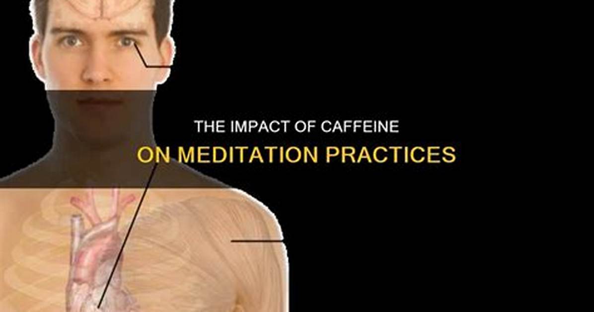 Does Caffeine Affect Meditation?