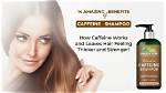 Does Caffeine Shampoo Work?