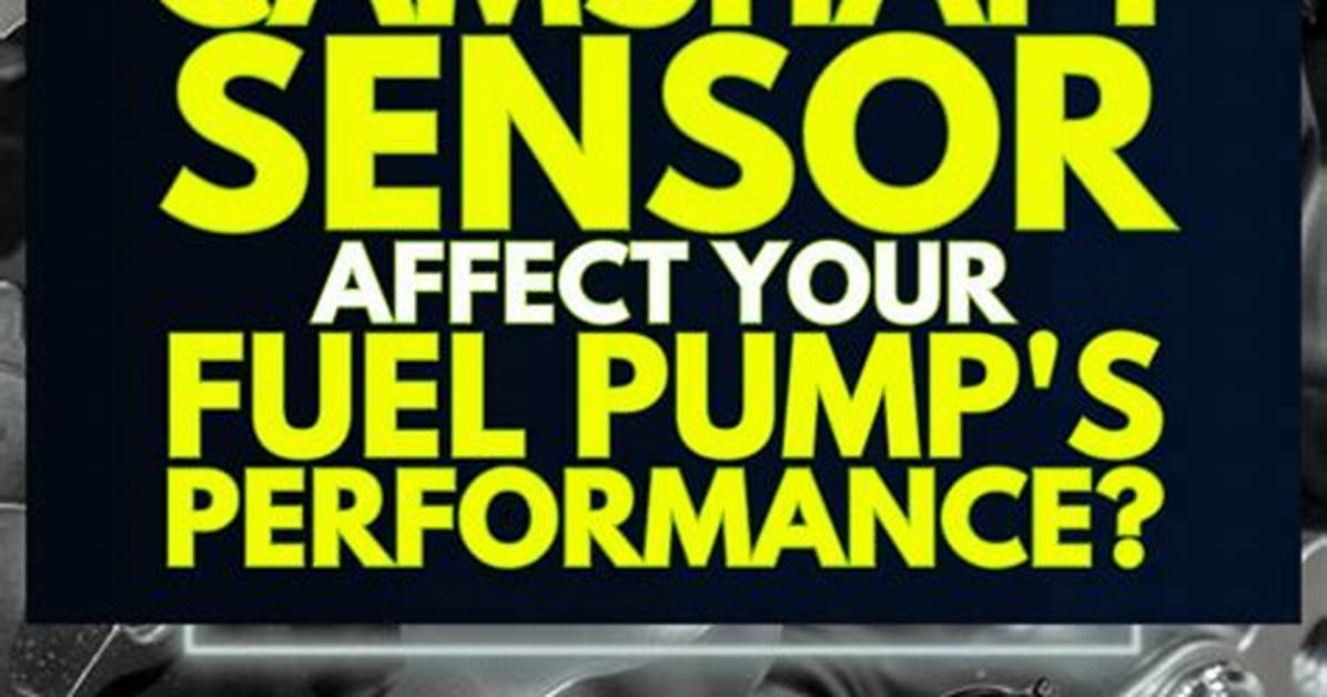 Does Camshaft Sensor Affect Performance?