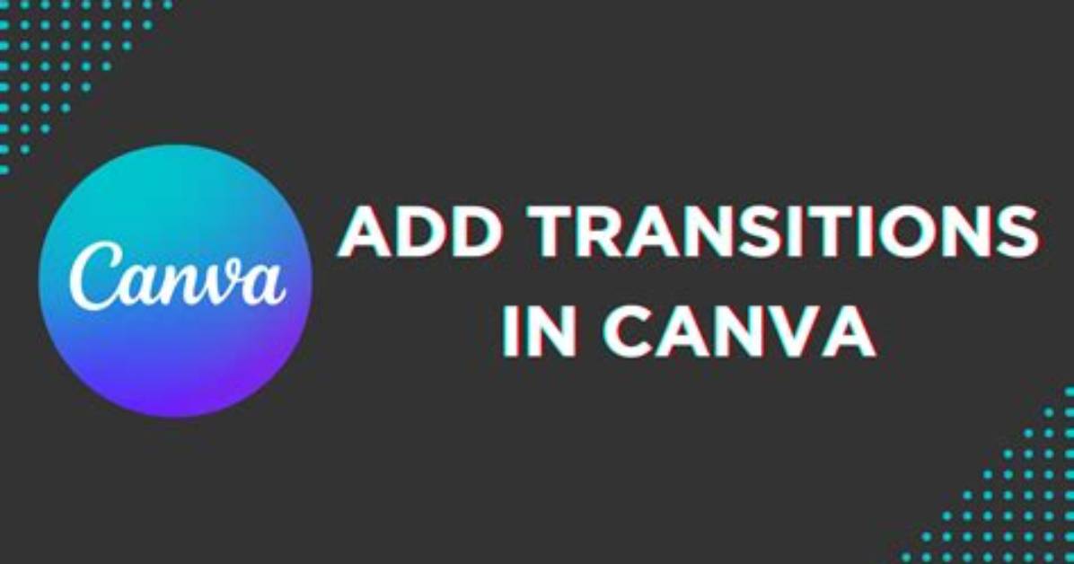 Does Canva Have Transitions?