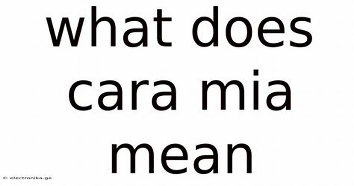 Does Cara Mia Mean?