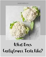 Does Cauliflower Taste Like Bread?