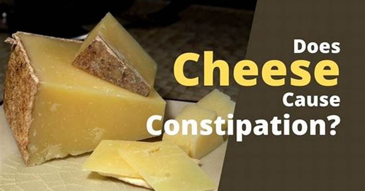 Does Cheese Cause Constipation