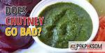 Does Chutney Go off?