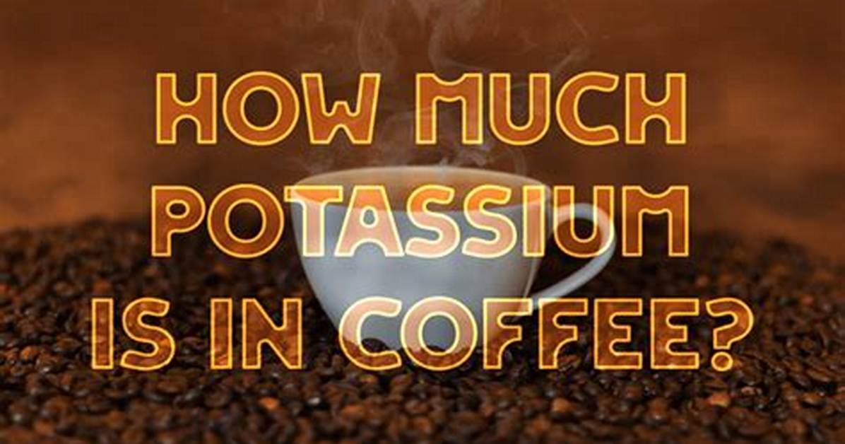 Does Coffee Have Potassium