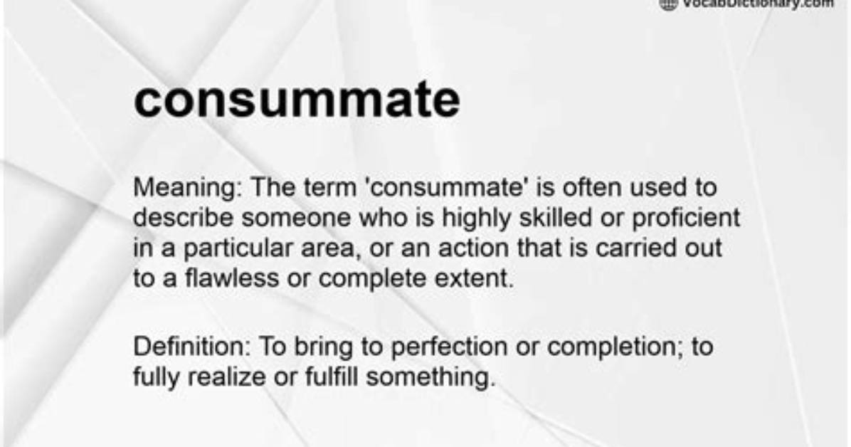 Does Consummate Mean Perfect?
