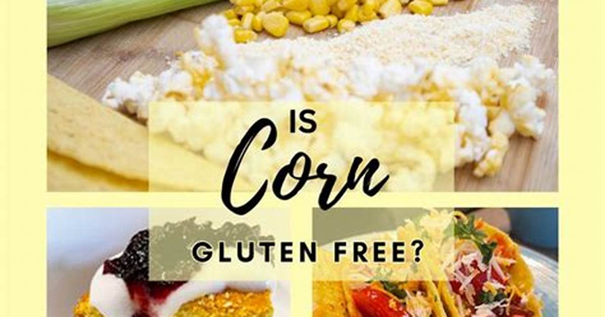 Does Corn Have Gluten?