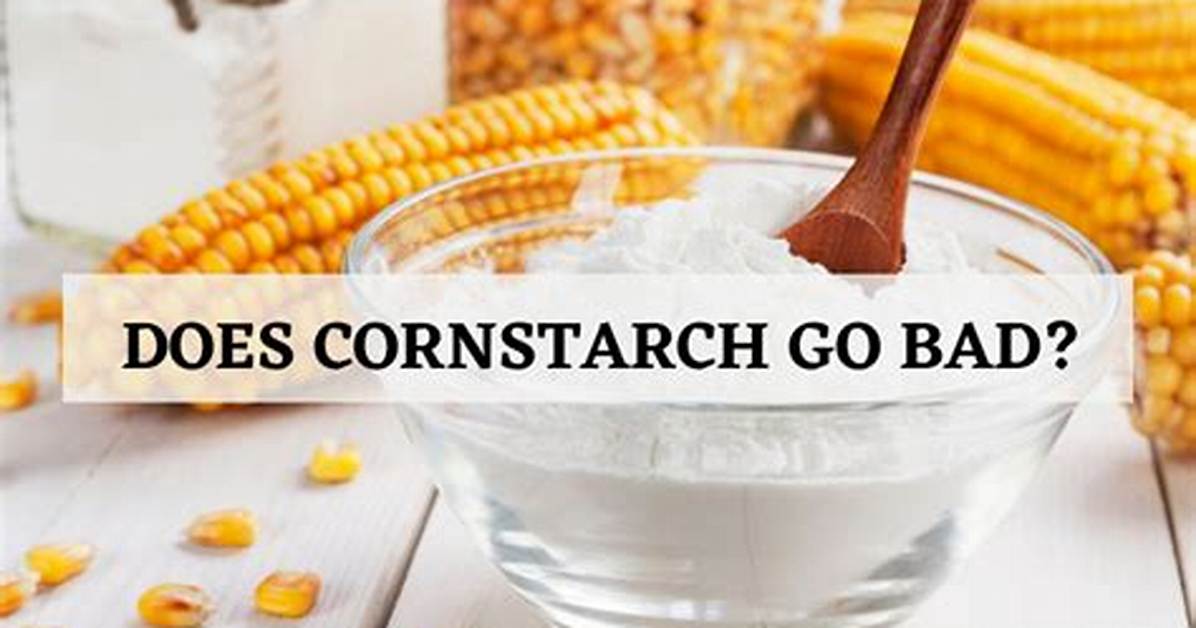 Does Cornstarch Go Bad