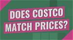 Does Costco Match Prices