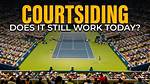 Does Courtsiding Still Work?