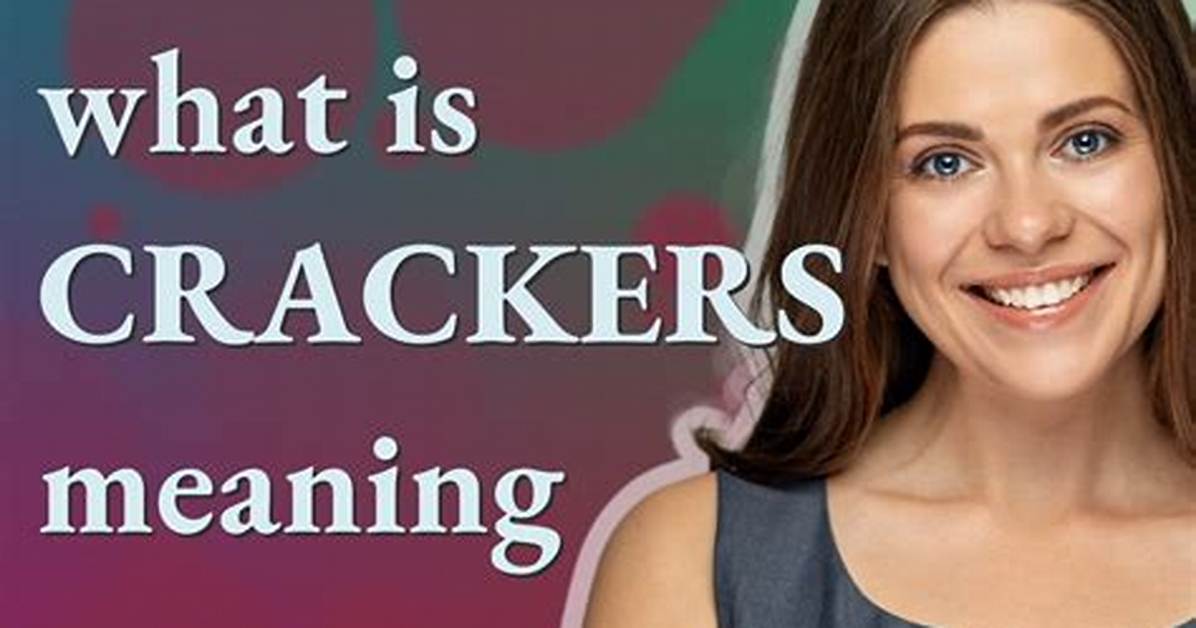 Does Crackers Mean Crazy