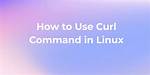 Does Curl Come with Linux?