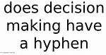 Does Decision Making Have a Hyphen?