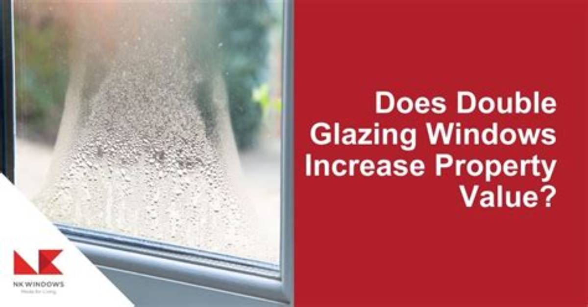 Does Double Glazing Increase Property Value?