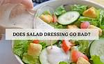 Does Dressing Go Bad?
