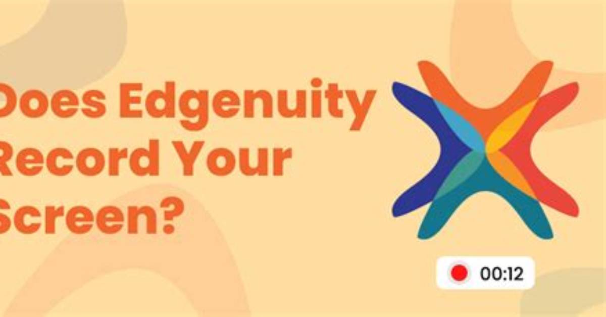 Does Edgenuity Record You?
