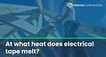 Does Electrical Tape Melt?