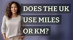 Does England Use Miles?