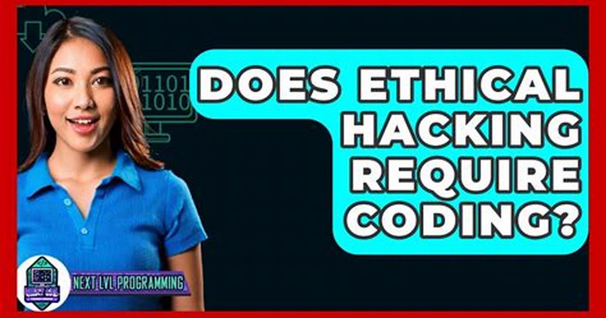 Does Ethical Hacking Require Coding?