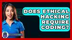 Does Ethical Hacking Require Coding?