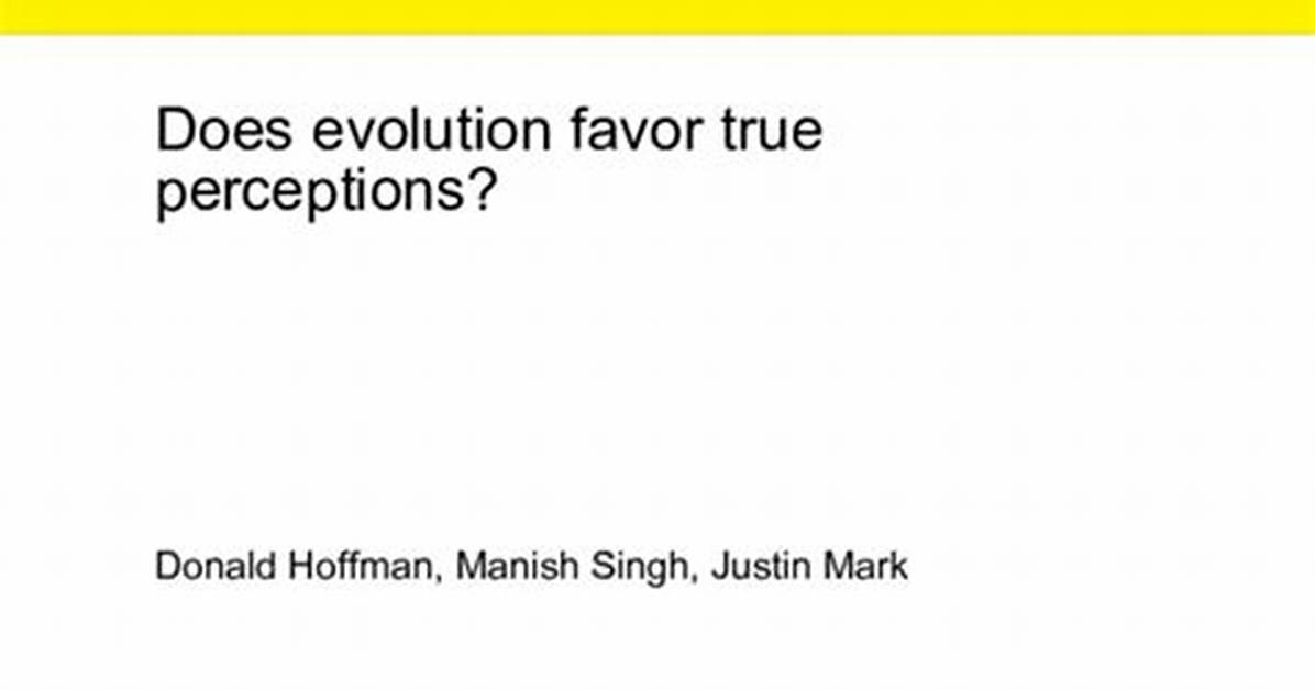 Does Evolution Favor True Perceptions?