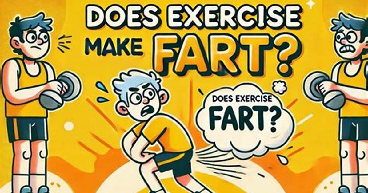 Does Exercise Make You Flatulent?