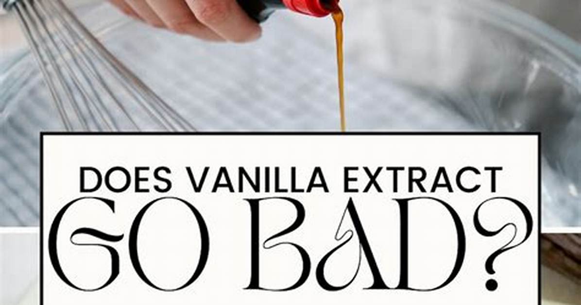 Does Extract Go Bad?