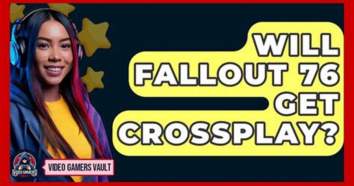 Does Fallout 76 Support Cross-Play?