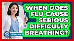 Does Flu Cause Breathing Difficulties?