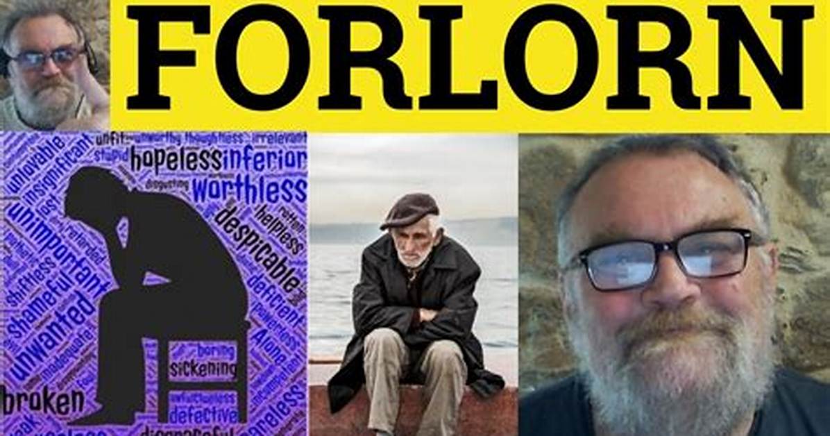 Does Forlorn Mean Miserable?