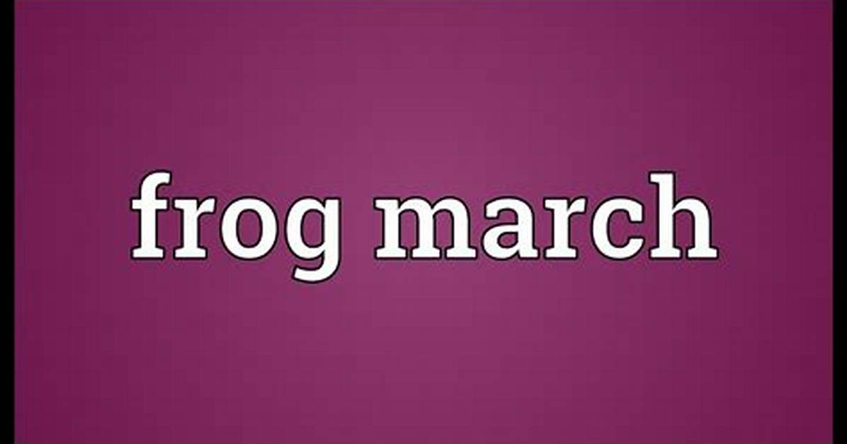 Does Frog March Mean?