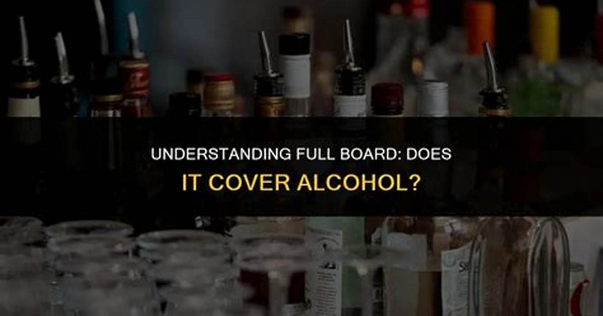 Does Full Board Include Drinks?