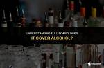 Does Full Board Include Drinks?