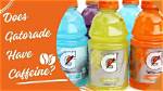 Does Gatorade Have Caffeine?