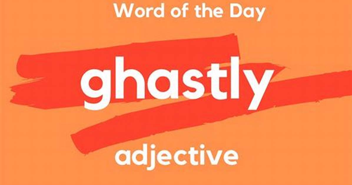 Does Ghastly Mean Dead?