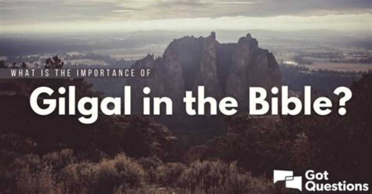 Does Gilgal Exist Today?