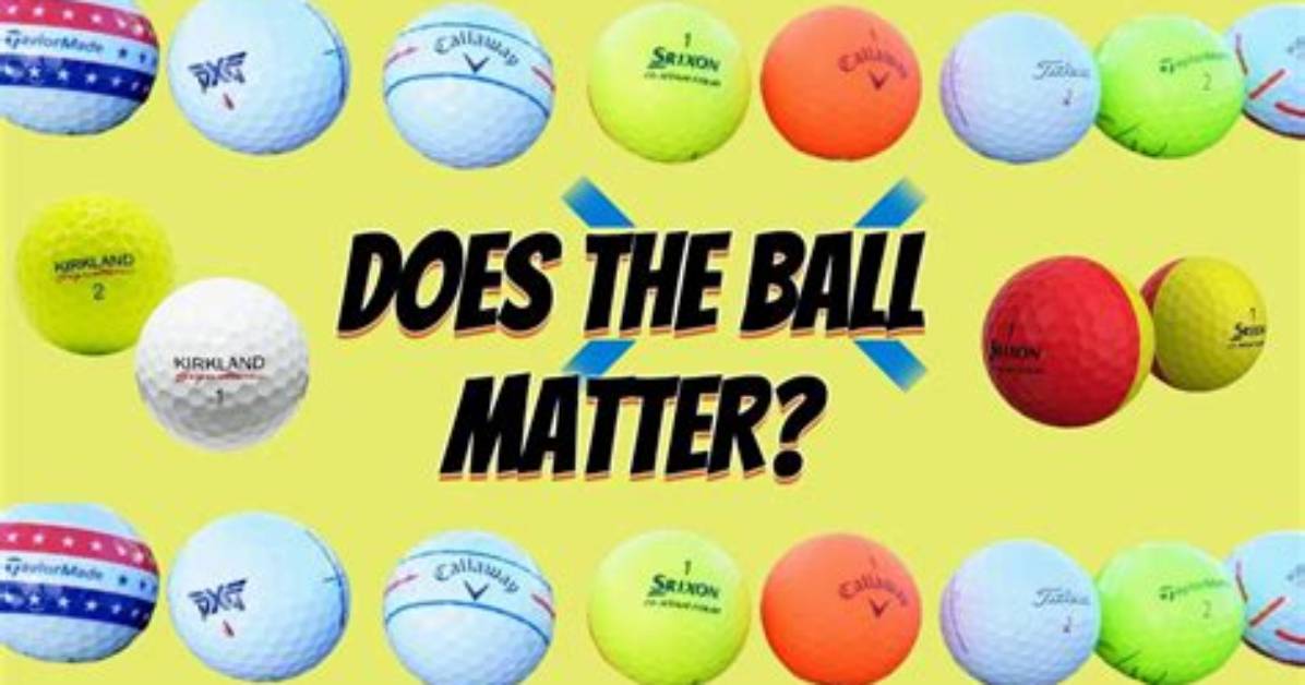 Does Golf Ball Matter?